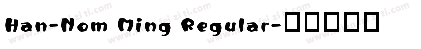Han-Nom Ming Regular字体转换